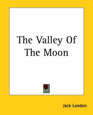 The Valley Of The Moon By Jack London 9781419186530 (Paperback)