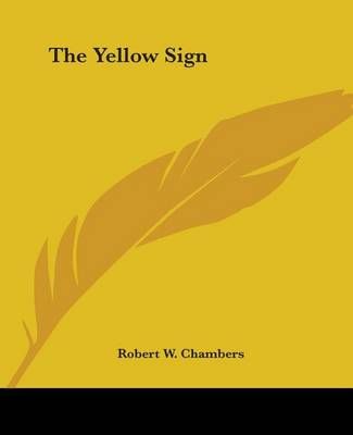 The Yellow Sign By Robert W. Chambers 9781419189036 (Paperback)