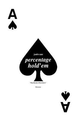Percentage Hold'em By Justin Case 9781419660146 (Paperback)
