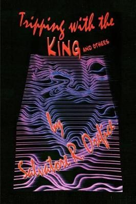 Tripping With the King and Others By Salvatore R Orefice 9781419670619