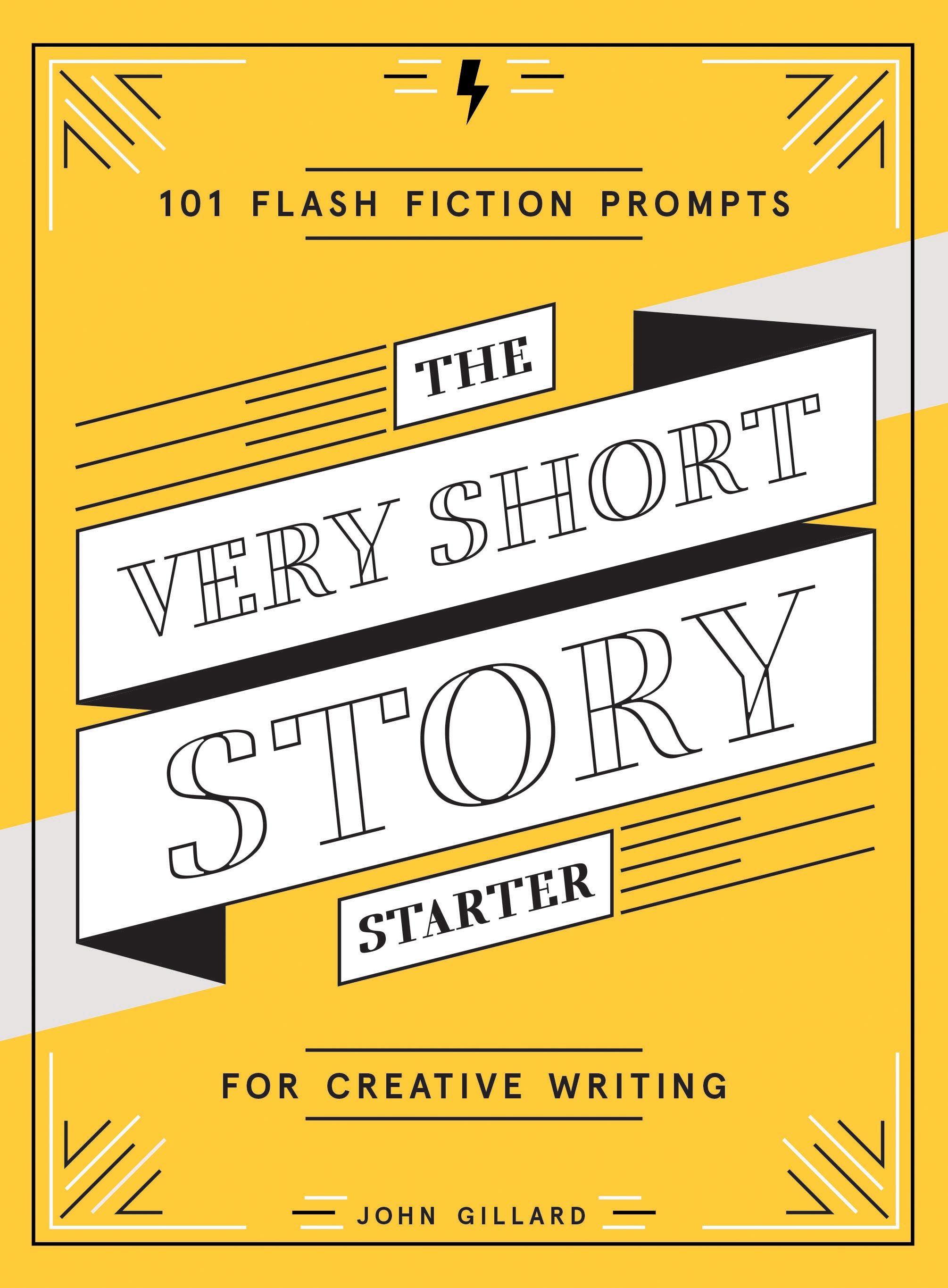 The Very Short Story Starter By John Gillard 9781419730139