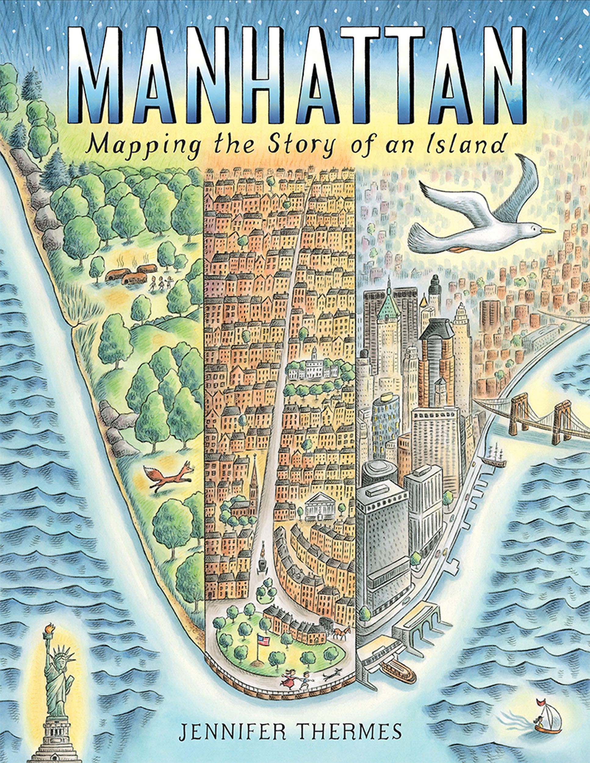 Manhattan: Mapping the Story of an Island By Jennifer Thermes