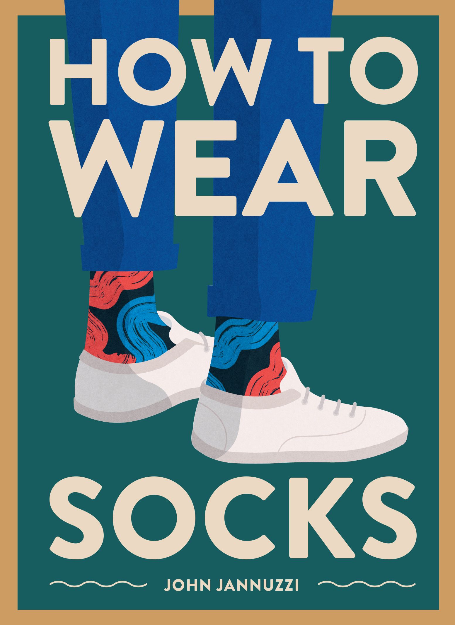How to Wear Socks By John Jannuzzi 9781419742934 (Hardback)