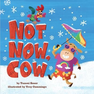 Not Now, Cow By Tammi Sauer 9781419746291 (Hardback)