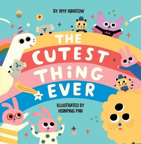 The Cutest Thing Ever By Amy Ignatow 9781419746727 (Board book)