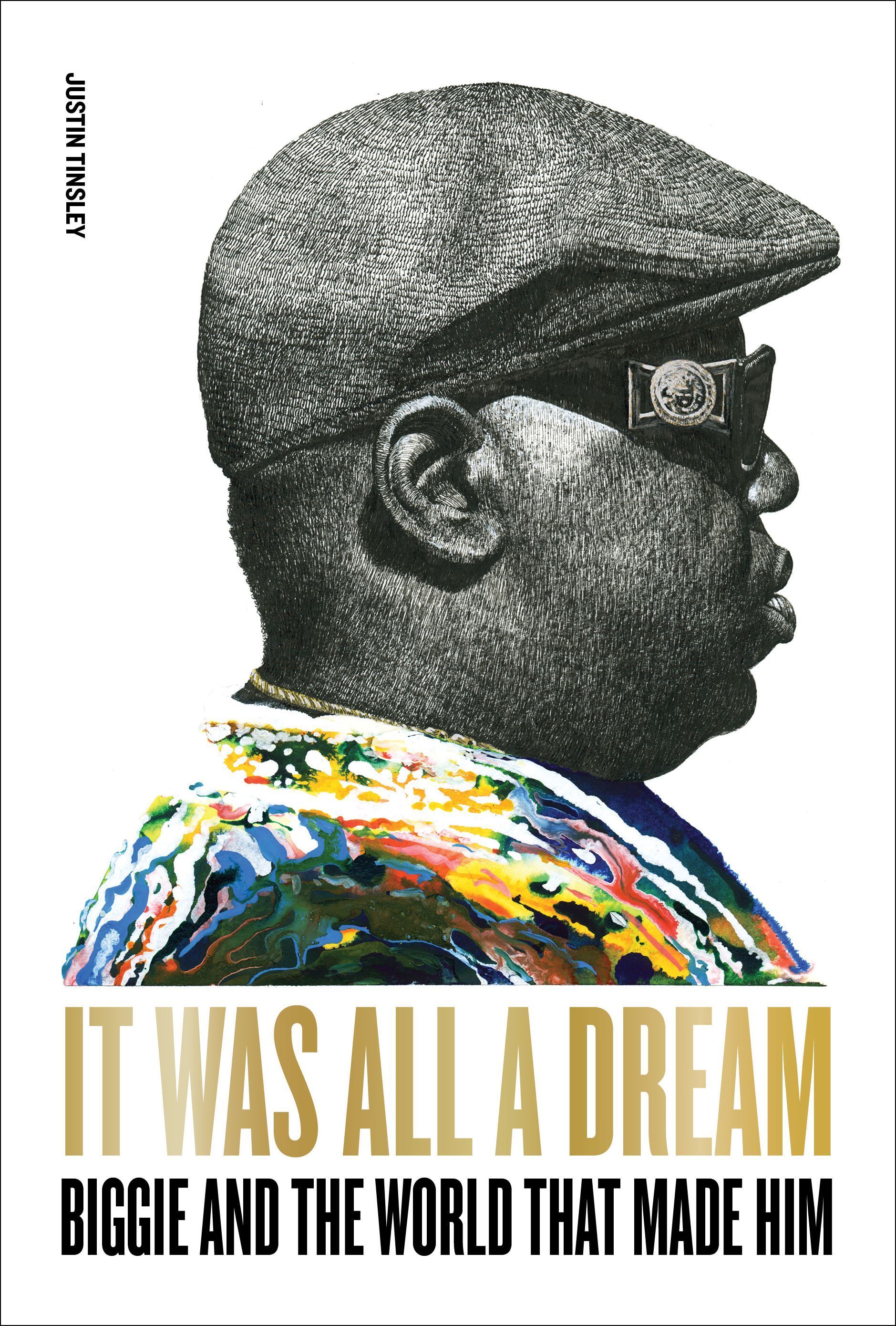 It Was All a Dream: Biggie and the World That Made Him 9781419750311