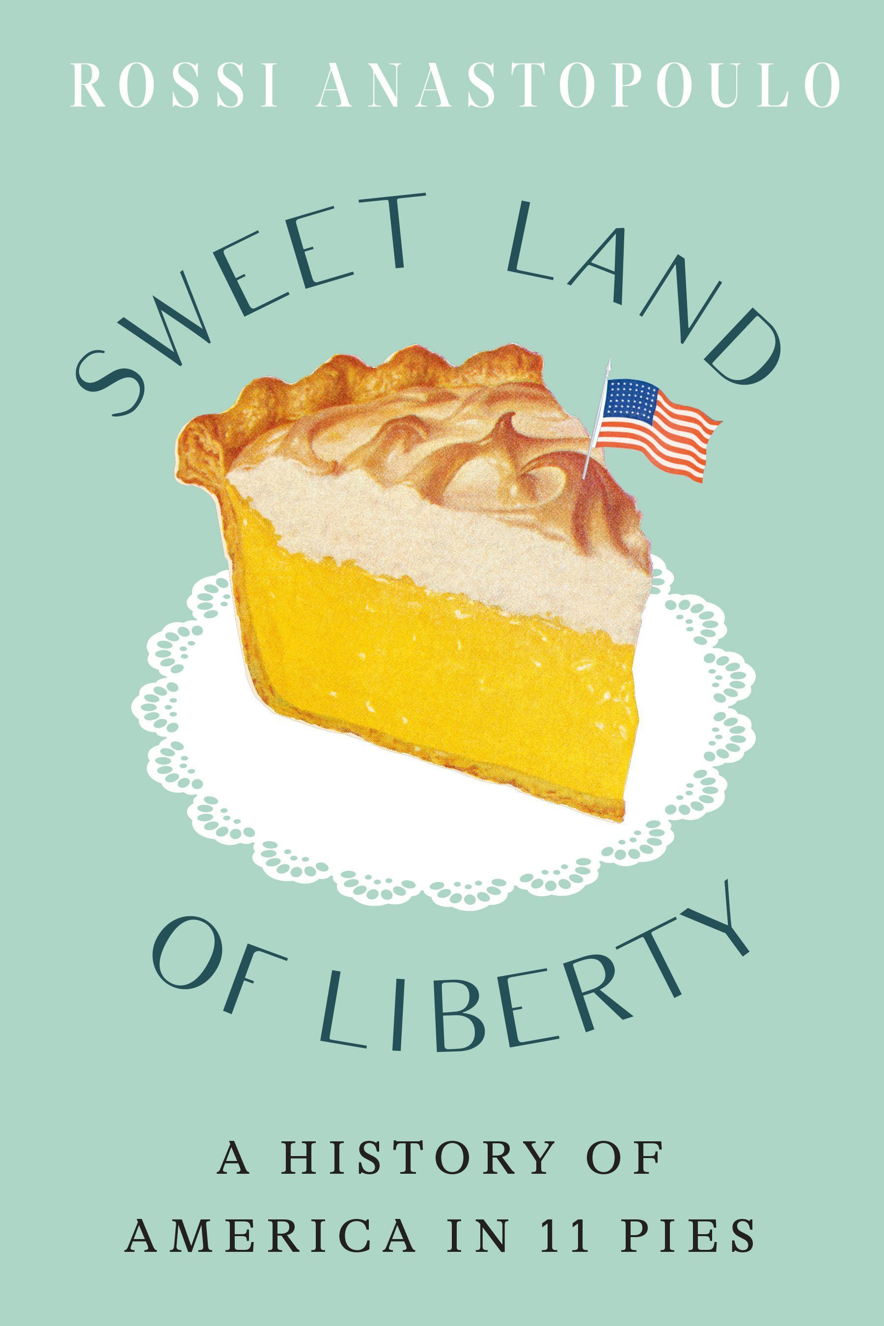 Sweet Land of Liberty By Rossi Anastopoulo 9781419754876 (Hardback)