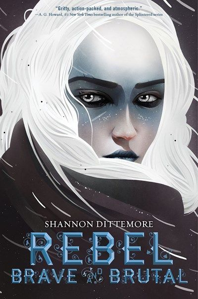Rebel, Brave and Brutal (Winter, White and Wicked #2) 9781419757709