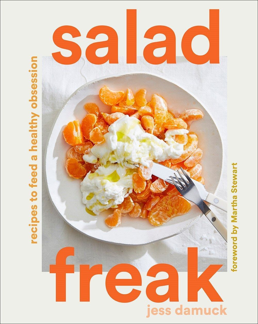 Salad Freak: Recipes to Feed a Healthy Obsession By Jess Damuck