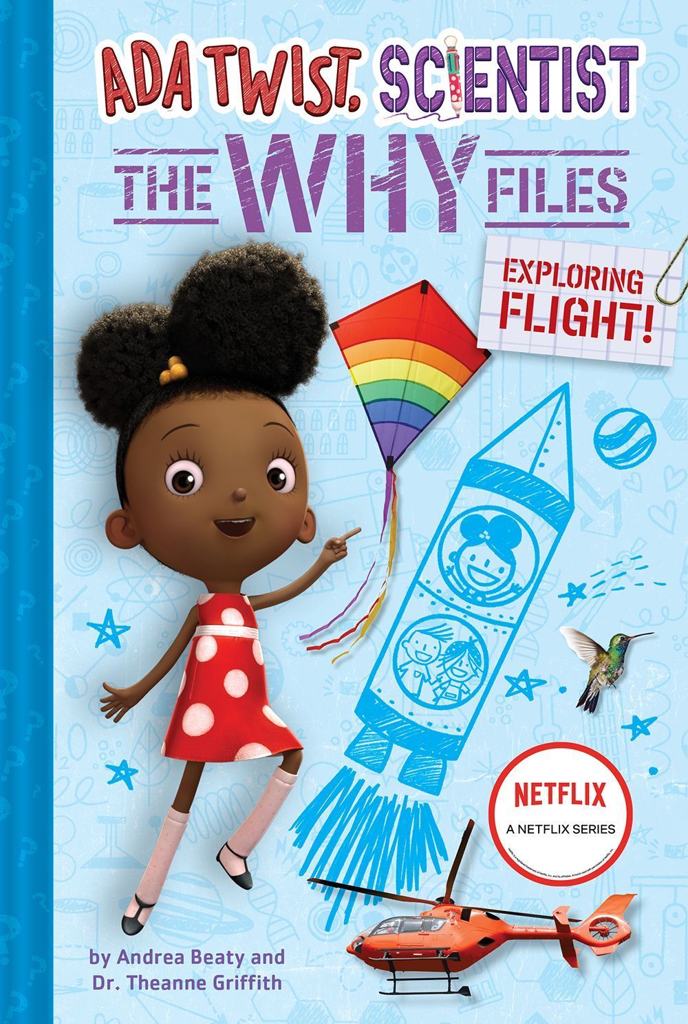 Ada Twist, Scientist: Why Files #1: Exploring Flight! By Andrea Beaty