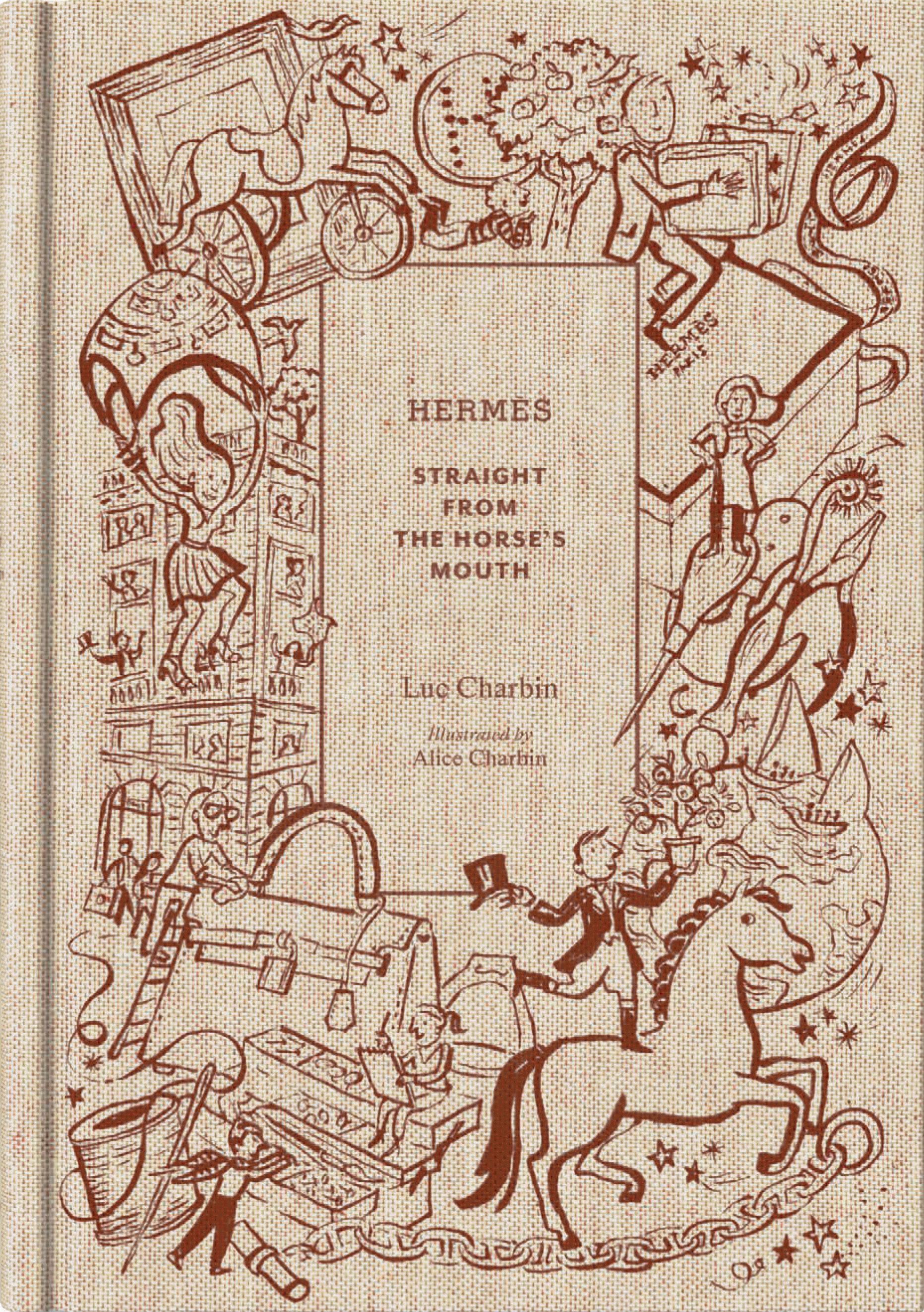 Hermès: Straight from the Horse's Mouth By Luc Charbin 9781419762598