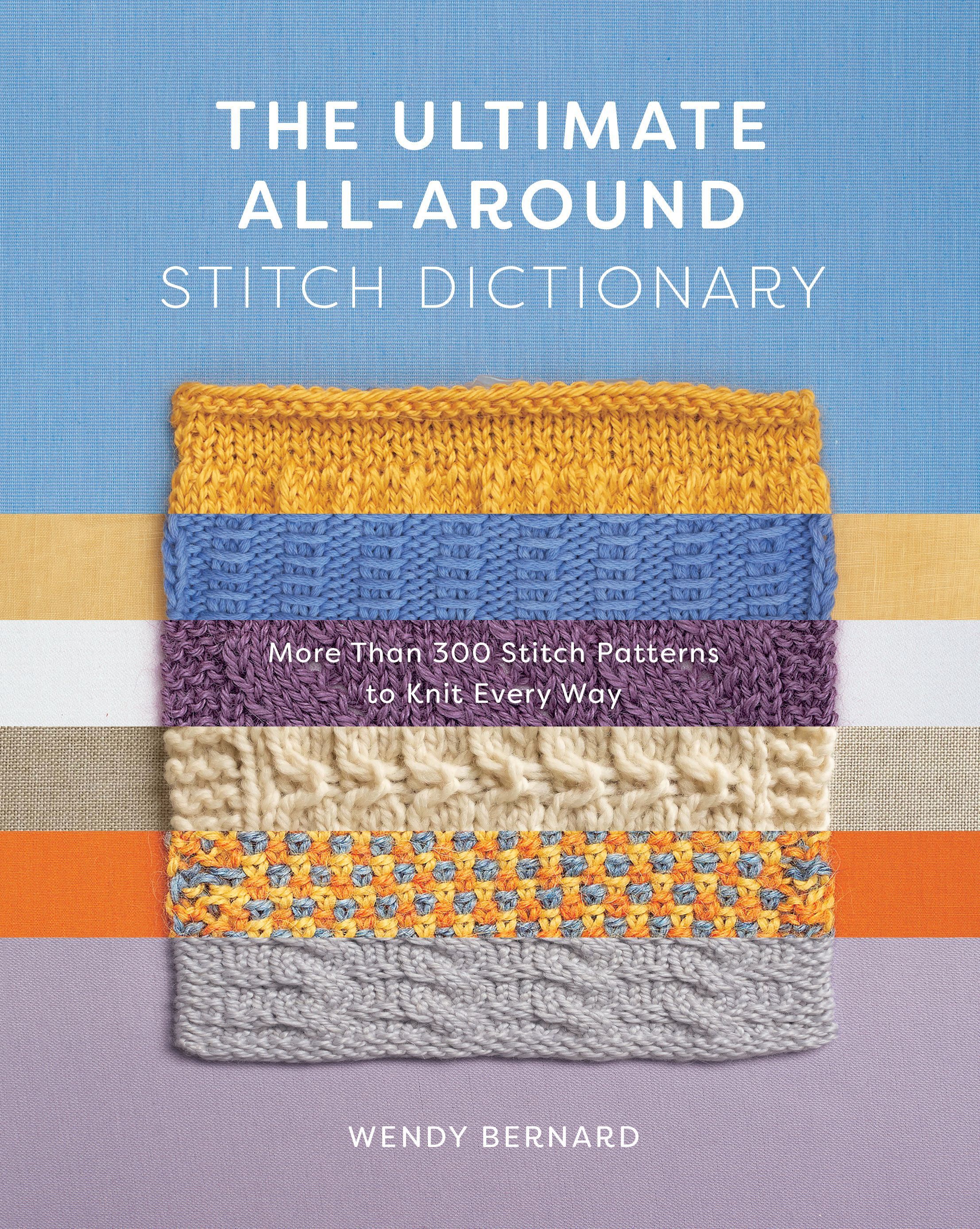 The Ultimate All-Around Stitch Dictionary By Wendy Bernard (Paperback)