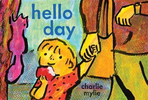 Hello Day By Charlie Mylie 9781419768132 (Hardback)