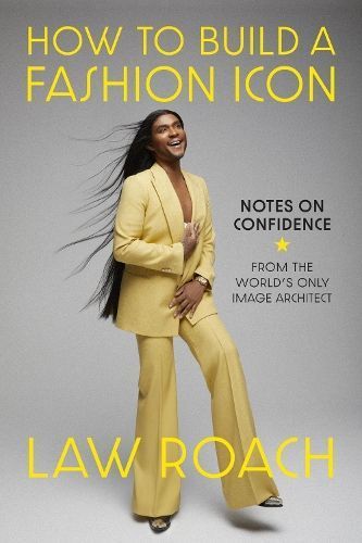How to Build a Fashion Icon By Law Roach 9781419768217 (Hardback)