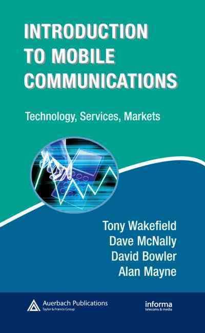 Introduction to Mobile Communications By Tony Wakefield 9781420046533