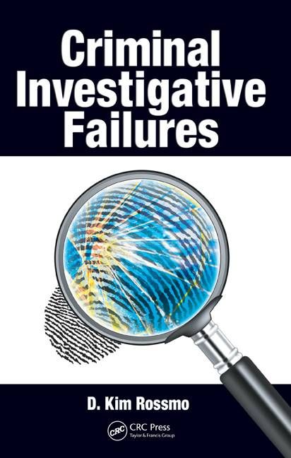 Criminal Investigative Failures By D. Kim Rossmo 9781420047516