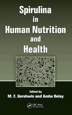 Spirulina in Human Nutrition and Health By Gershwin, M. E. (Hardback)