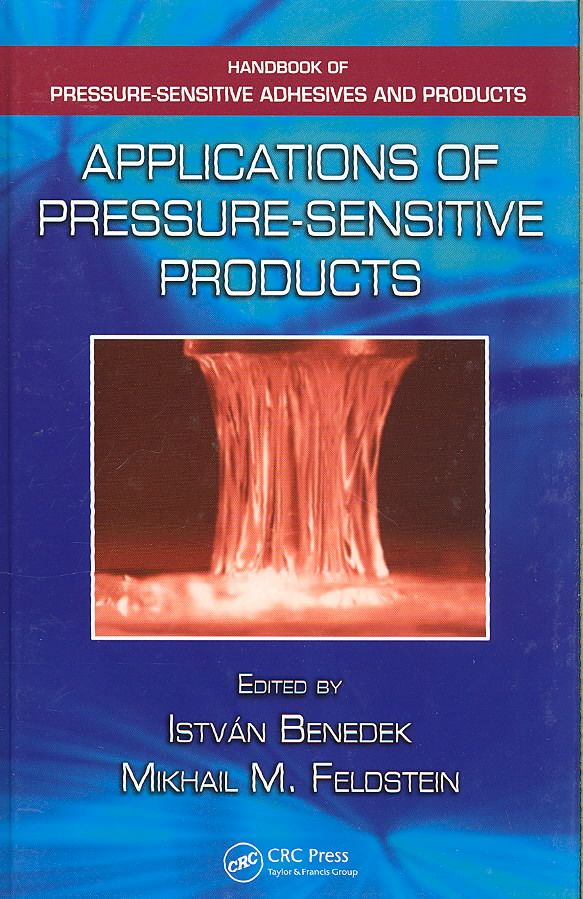 Applications of Pressure-Sensitive Products 9781420059359 (Hardback)
