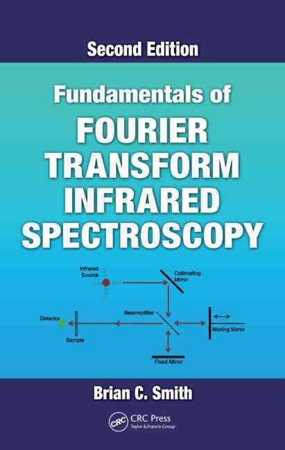 Fundamentals of Fourier Transform Infrared Spectroscopy 9781420069297