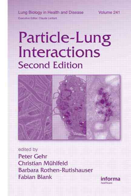 Particle-Lung Interactions By Gehr, Peter 9781420072563 (Hardback)