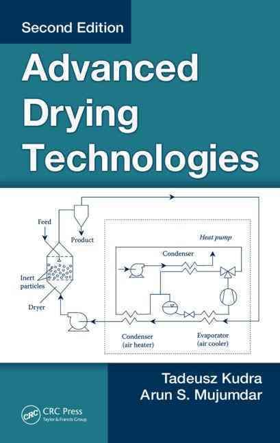 Advanced Drying Technologies By Tadeusz Kudra, Arun S. Mujumdar