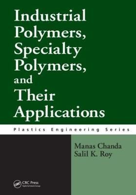 Industrial Polymers, Specialty Polymers and Their Applications