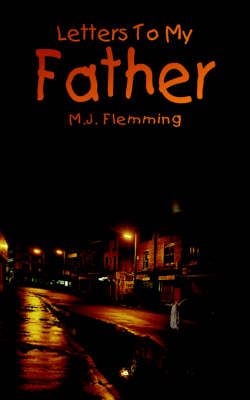Letters To My Father By M.J. Flemming 9781420801224 (Paperback)