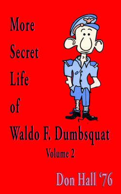 More Secret Life of Waldo F. Dumbsquat By Don Hall 9781420802207
