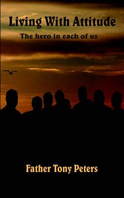 Living With Attitude By Tony Peters 9781420802450 (Paperback)