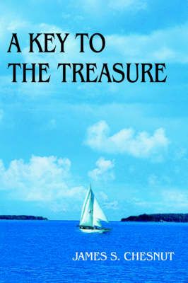 A Key to the Treasure By James S. Chesnut 9781420808001 (Hardback)