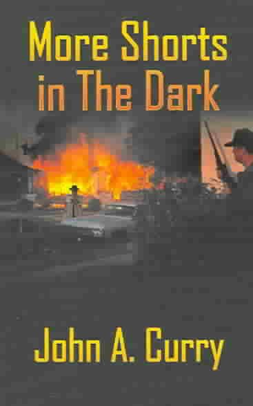 More Shorts in The Dark By John A. Curry 9781420808209 (Paperback)