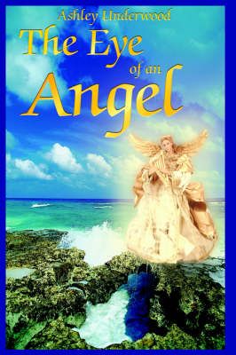 The Eye of an Angel By Ashley Underwood 9781420808827 (Paperback)