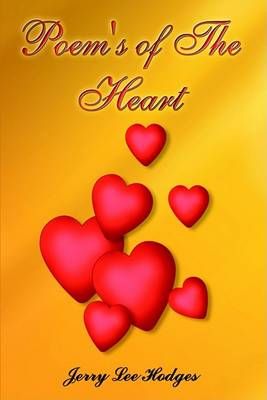 Poem's of The Heart By Jerry Lee Hodges 9781420813241 (Paperback)