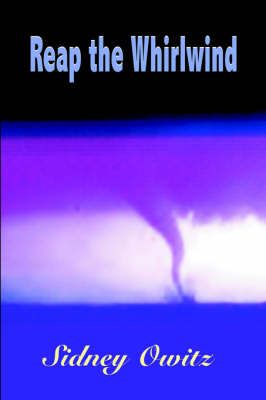 Reap the Whirlwind By Sidney Owitz 9781420814248 (Hardback)