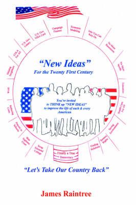 "New Ideas" for the Twenty First Century By James Raintree (Hardback)