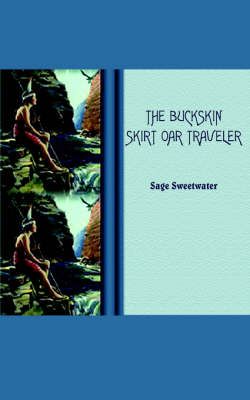 THE BUCKSKIN SKIRT OAR TRAVELER By Sweetwater, Sage 9781420821604