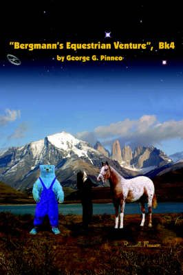 "Bergmann's Equestrian Venture," BK 4 By George G. Pinneo (Paperback)