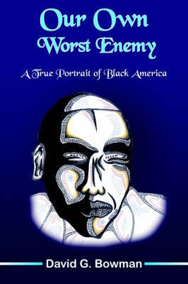 Our Own Worst Enemy By David G. Bowman 9781420831092 (Paperback)