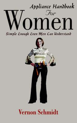 Appliance Handbook For Women By Vernon Schmidt 9781420834543
