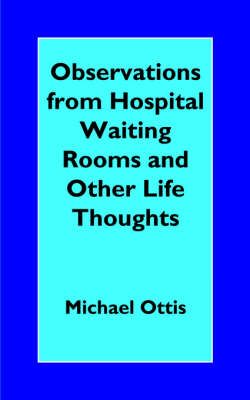 Observations from Hospital Waiting Rooms and Other Life Thoughts
