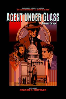Agent Under Glass By George B. Mettler 9781420844160 (Hardback)