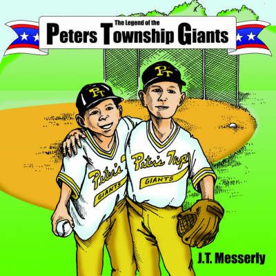 The Legend of the Peters Township Giants By J.T. Messerly (Paperback)