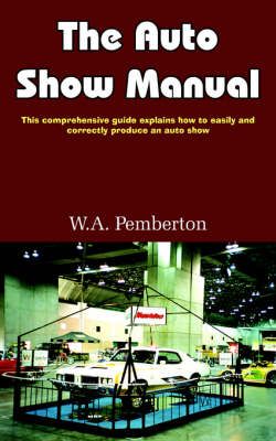 The Auto Show Manual By W.A. Pemberton 9781420847284 (Paperback)