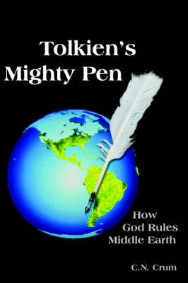 Tolkien's Mighty Pen By C.N. Crum 9781420855869 (Paperback)