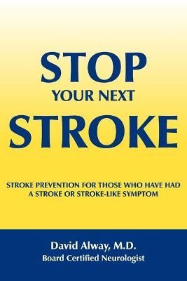 Stop Your Next Stroke By David Alway 9781420856125 (Paperback)