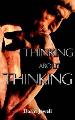 Thinking About Thinking By Darin Jewell 9781420859225 (Paperback)