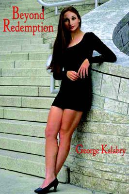 Beyond Redemption By George Kalabry 9781420862669 (Paperback)