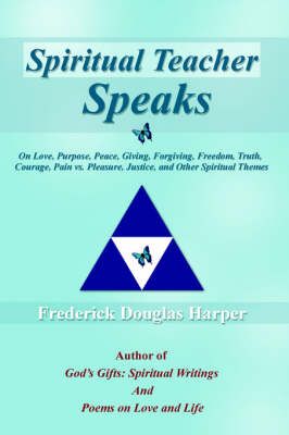 Spiritual Teacher Speaks By Frederick Douglas Harper 9781420870398