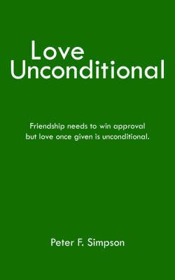 Love Unconditional By Peter, F. Simpson 9781420872644 (Paperback)