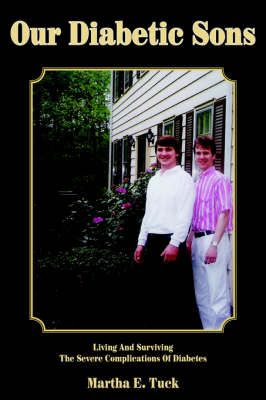 Our Diabetic Sons By Martha E. Tuck 9781420874167 (Paperback)